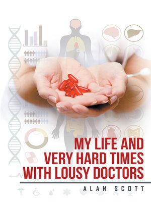 cover image of My Life and Very Hard Times with Lousy Doctors